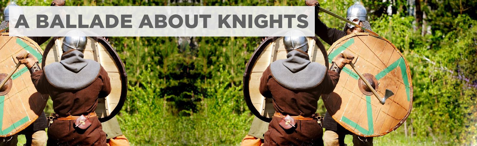 A Ballade about Knights